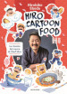 Hiro Cartoon Food. Le ricette del cuore di Chef Hiro